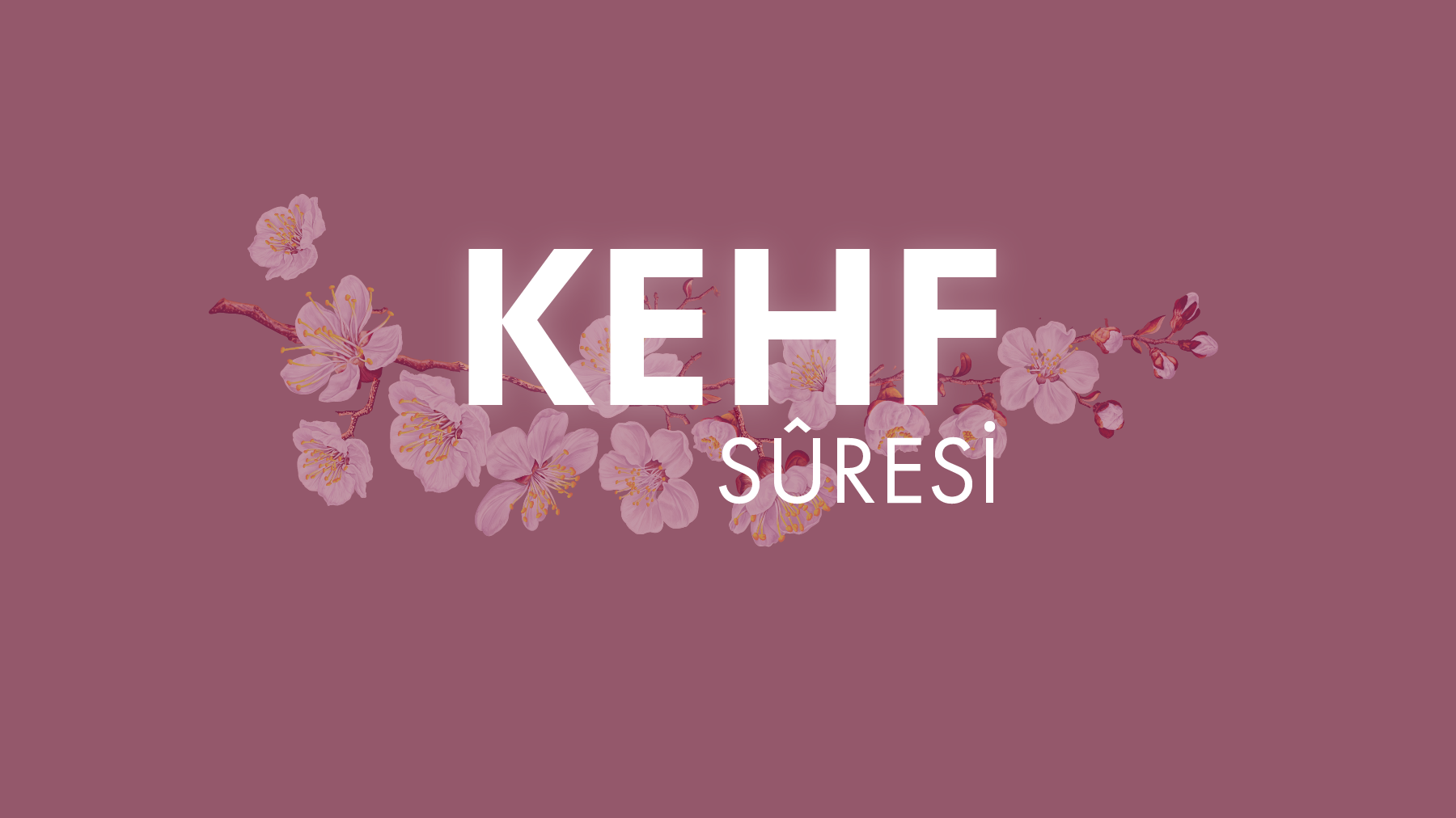 Cuma günleri okunması faziletli sûre; Kehf