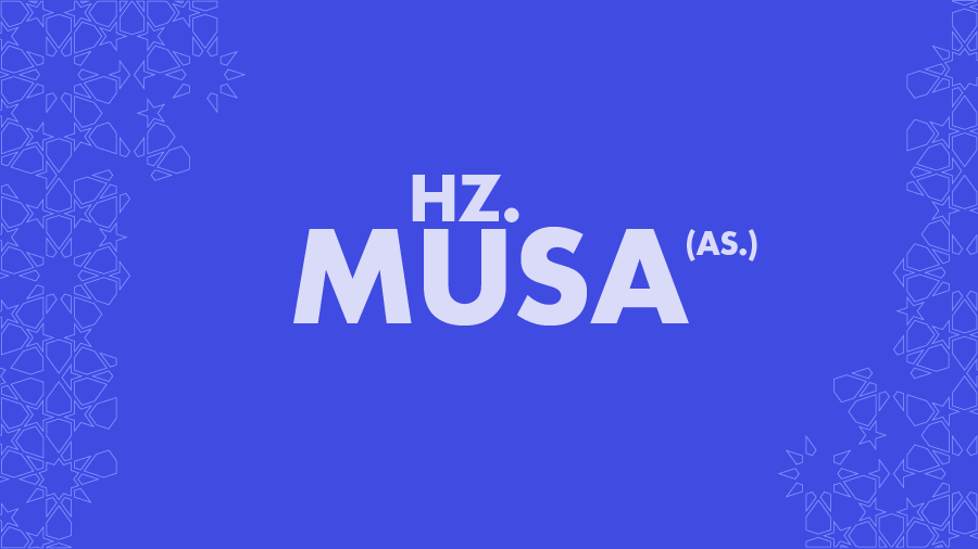 HZ. MUSÂ (AS.)