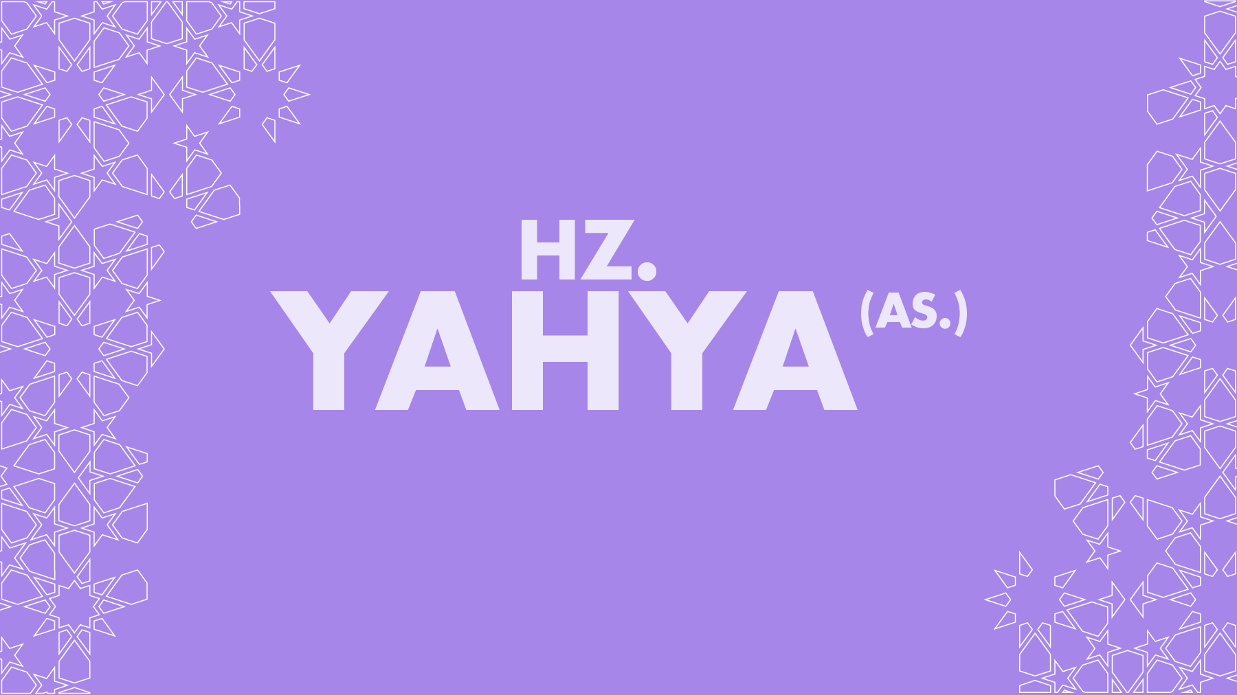 HZ. YAHYA (A.S.) 