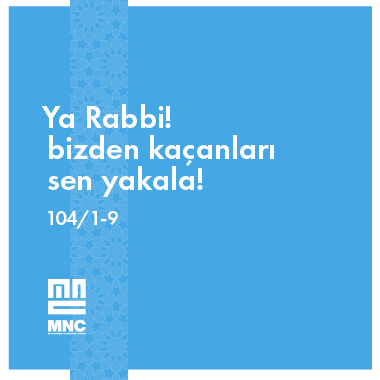 Ya Rabbi! bizden kaçanları sen yakala!